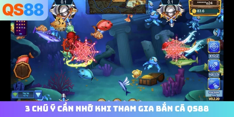 3 chú ý cần nhớ khi tham gia bắn cá QS88