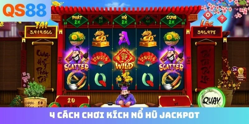 4 cách chơi kích nổ hũ jackpot