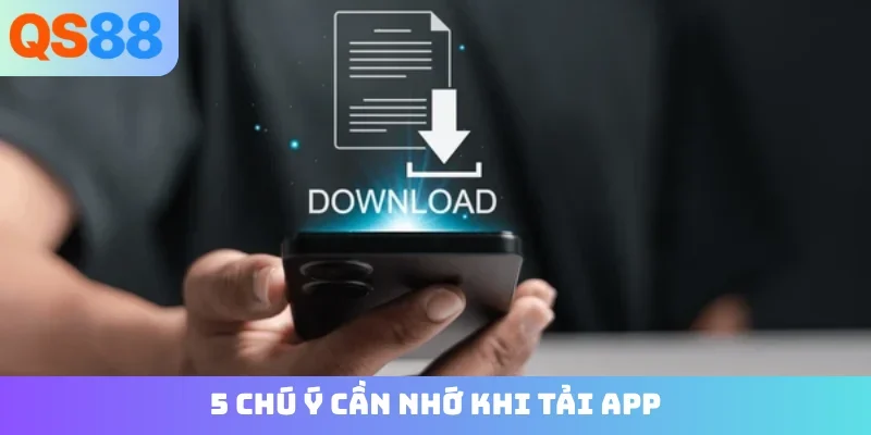 5 chú ý cần nhớ khi tải app