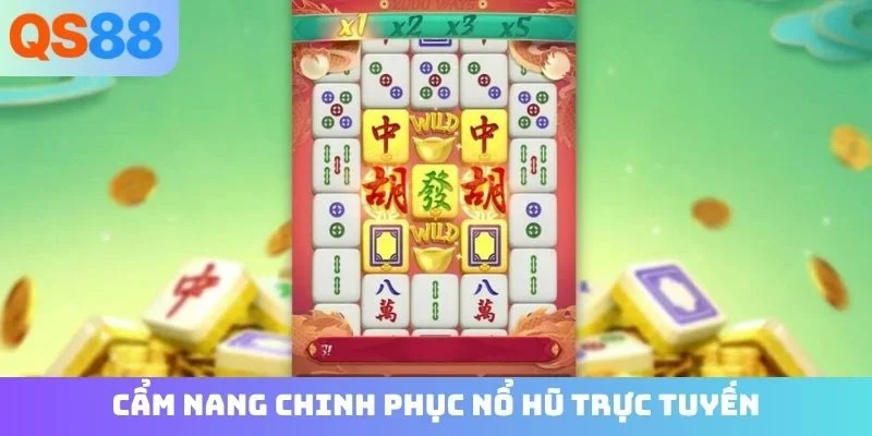 Cẩm nang chinh phục nổ hũ trực tuyến