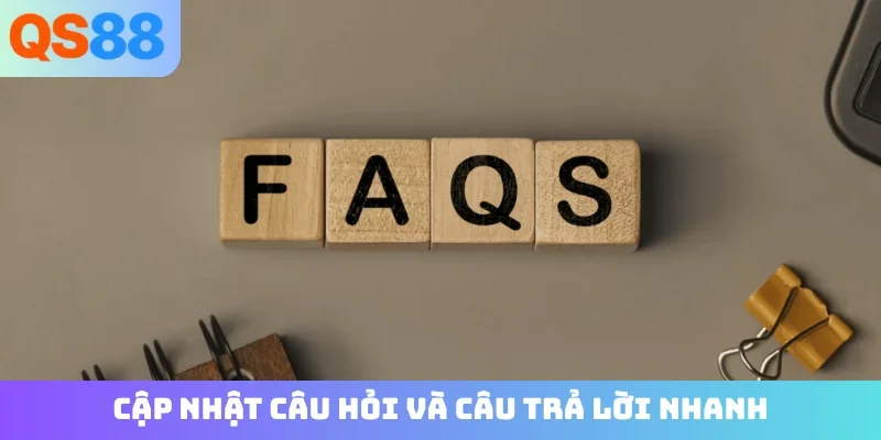 Cập nhật câu hỏi và câu trả lời nhanh