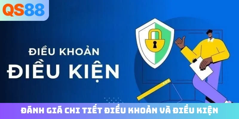 Đánh giá chi tiết điều khoản và điều kiện