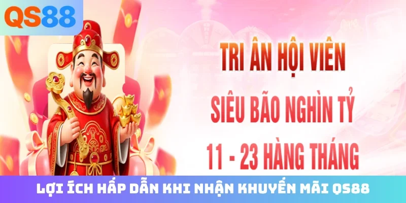 Lợi ích hấp dẫn khi nhận khuyến mãi QS88
