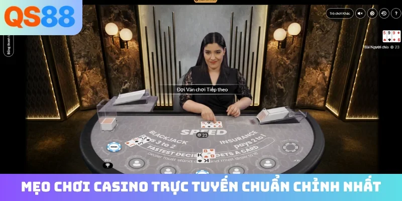 Mẹo chơi casino trực tuyến chuẩn chỉnh nhất