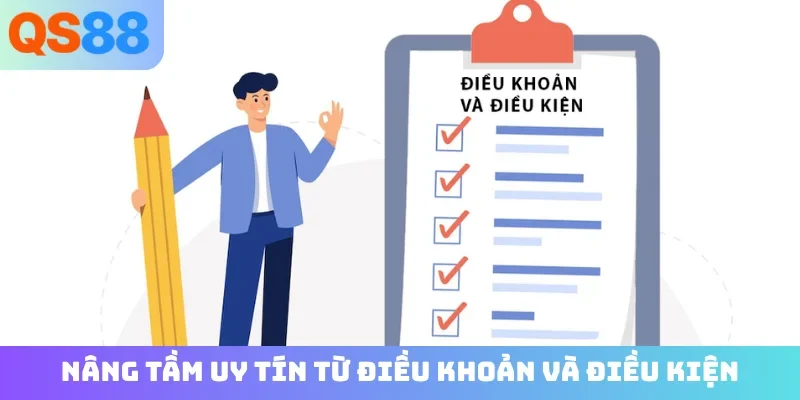 Nâng tầm uy tín từ điều khoản và điều kiện