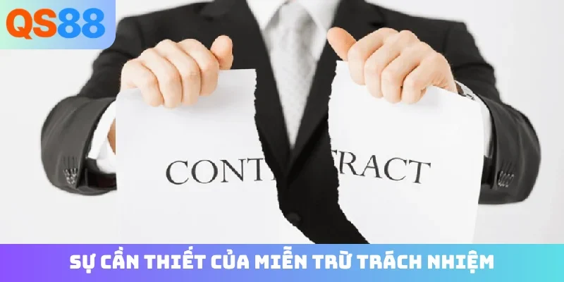 Sự cần thiết của miễn trừ trách nhiệm